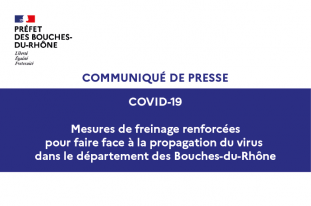 COVID-19 : Mesures de freinage renforcées dans le département des Bouches-du-Rhône